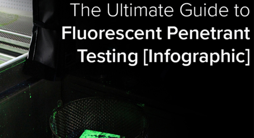 The Ultimate Guide to Fluorescent Penetrant Testing